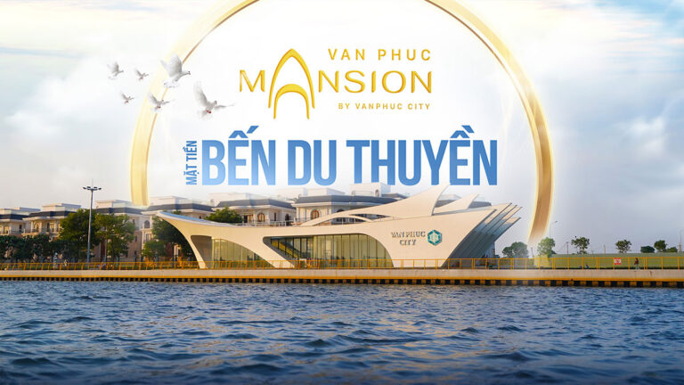 Dinh thự Van Phuc Mansion – Mặt tiền bến thu thuyền