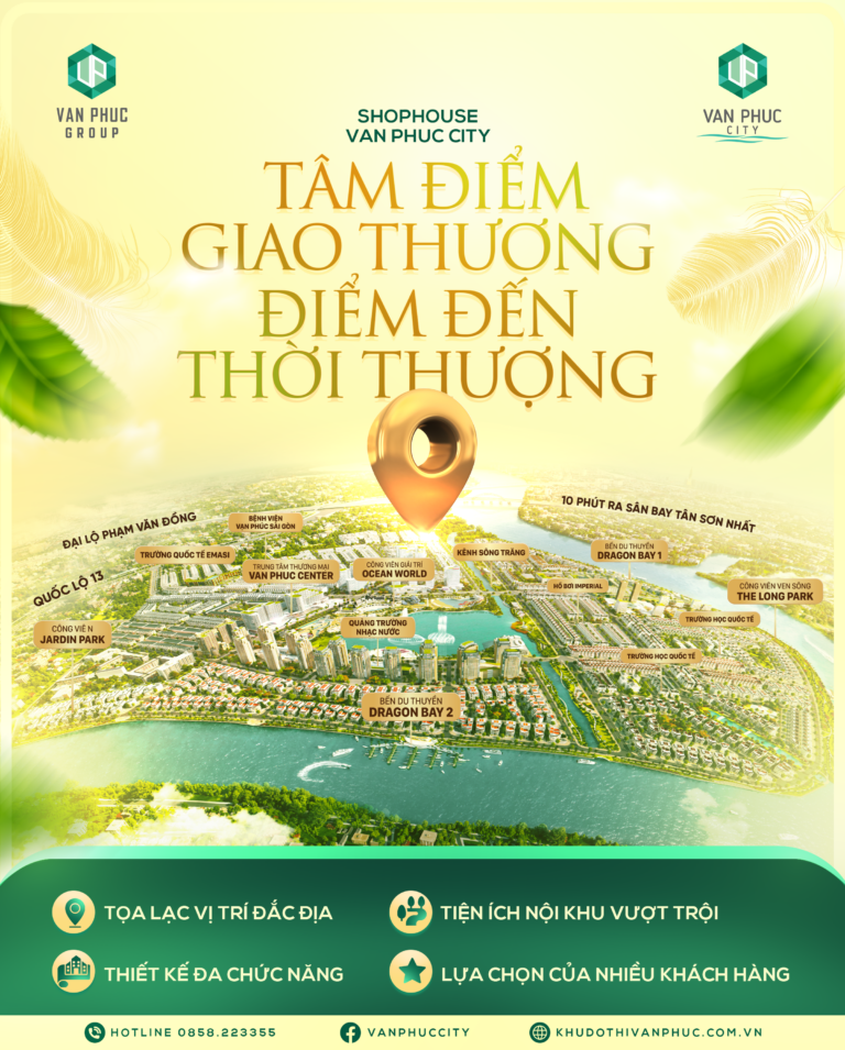 SHOPHOUSE VAN PHUC CITY – TÂM ĐIỂM GIAO THƯƠNG – ĐIỂM ĐẾN THỜI THƯỢNG